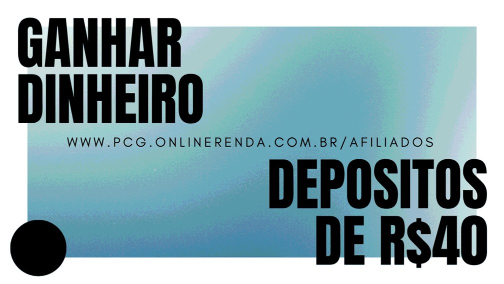 Receba Depositos de R$40 